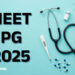NEET PG 2025 માટે આવતીકાલથી શરૂ થશે રજીસ્ટ્રેશન, 15 જૂને યોજાશે પરીક્ષા