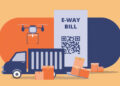 ઓક્ટોબરમાં ઇ-વે બિલ જનરેટમાં 4% ઘટાડો થયો | E way bill generation declines by 4% in October