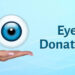 આંખનાં દાનને વેગ આપવા સરકારે ટ્રાન્સપ્લાન્ટેશનનાં નિયમો હળવા કર્યા