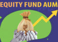 ઈક્વિટી ફંડોની AUM રૂ.50 લાખ કરોડની વિક્રમી ટોચે | Equity funds’ AUM hits record high of Rs 50 lakh …