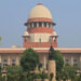 ‘SIR’ની કામગીરીમાં અવરોધ દૂર નહીં કરાય તો અરાજકતા સર્જાશે : સુપ્રીમ કોર્ટ