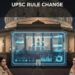 UPSCમાં મોટા ફેરફાર: IAS-IFS હવે પરીક્ષા નહીં આપી શકે, IPS માટે પણ નવા નિયમ લાગુ | upsc announces li…